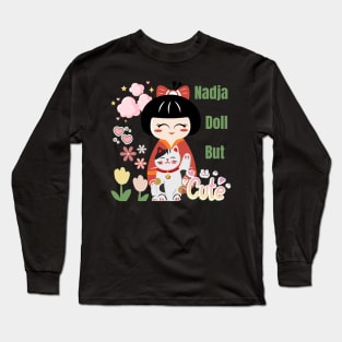 Nadja Doll But Cute Long Sleeve T-Shirt